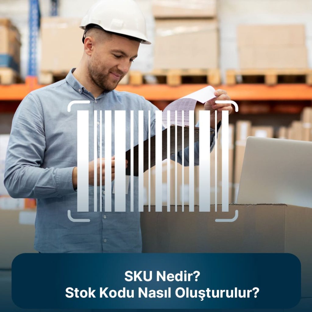 Sku stok kodu nedir, nasıl oluşturulur?