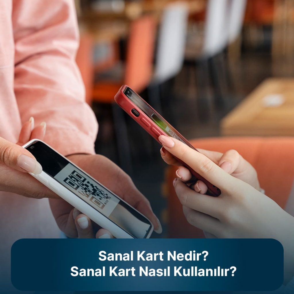 Sanal kart nedir? Sanal kart nasıl kullanılır?