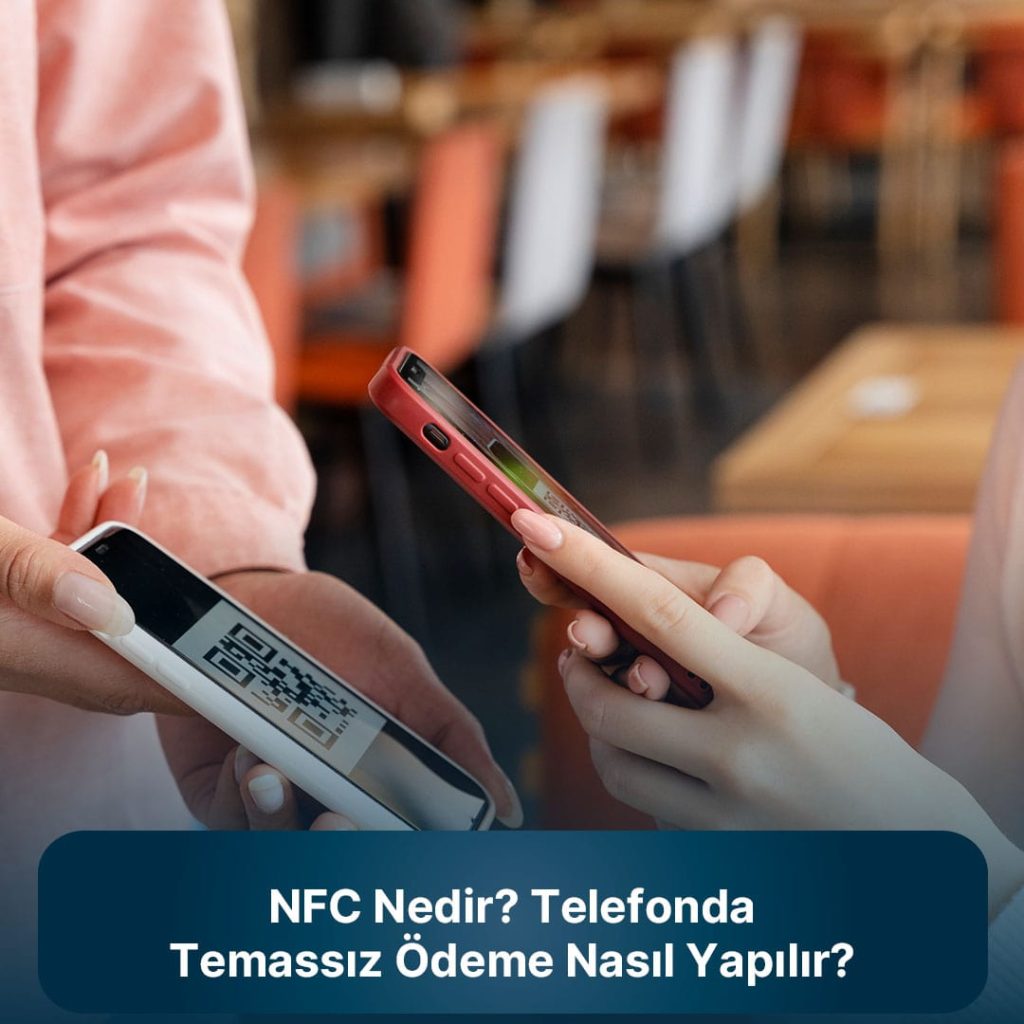 nfc nedir? telefonda temassız ödeme nasıl yapılır