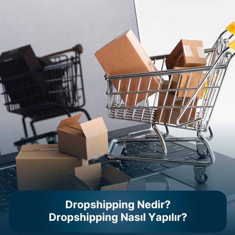 Dropshipping nedir ve nasıl yapılır