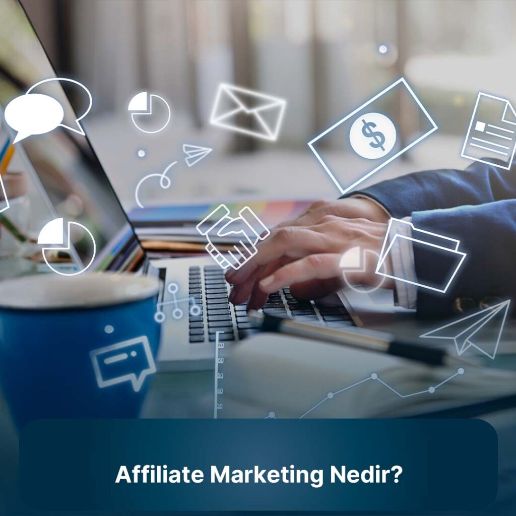 Affiliate marketing nedir