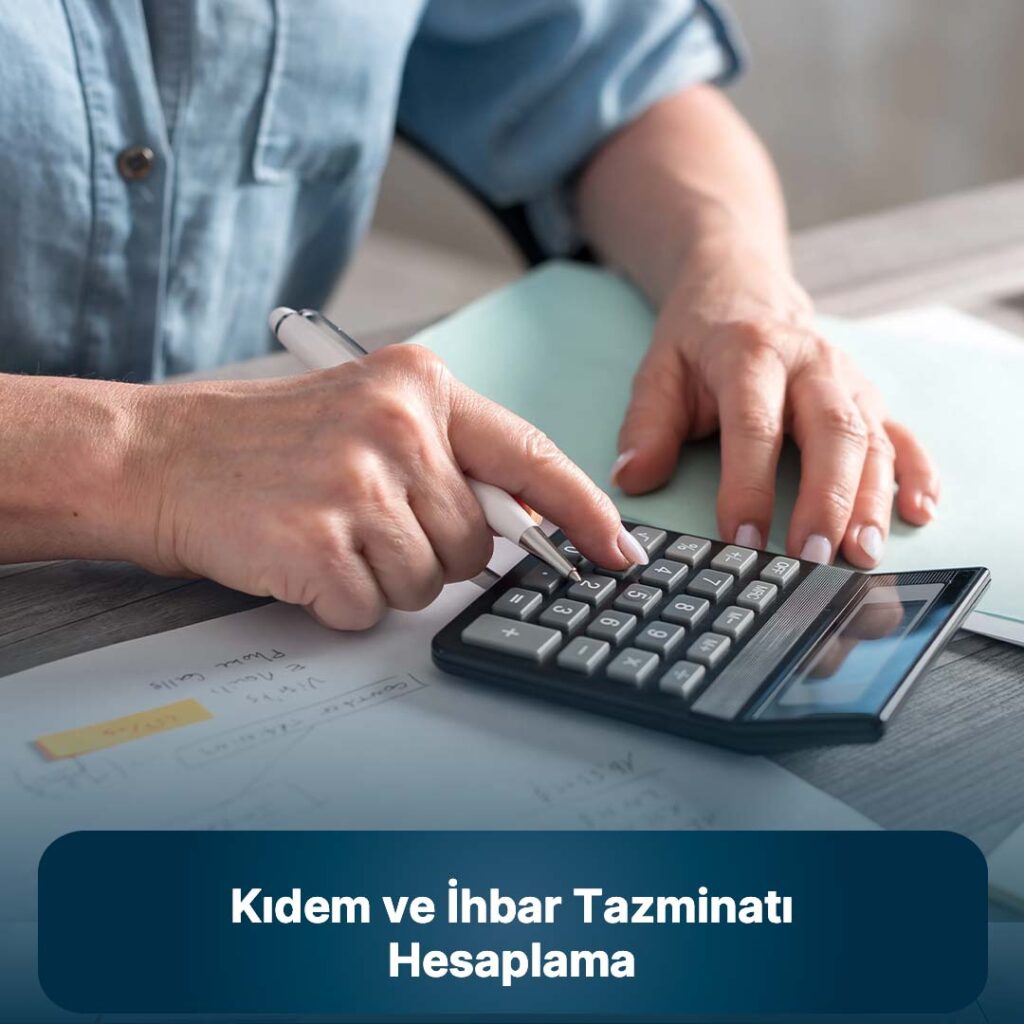 kıdem ve ihbar tazminatı hesaplama