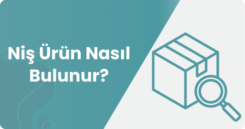 niş ürün nasıl bulunur