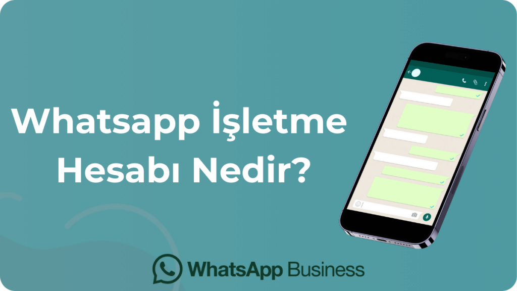 Whatsapp işletme hesabı nedir nasıl açılır