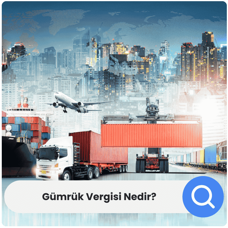 Gümrük vergisi nedir