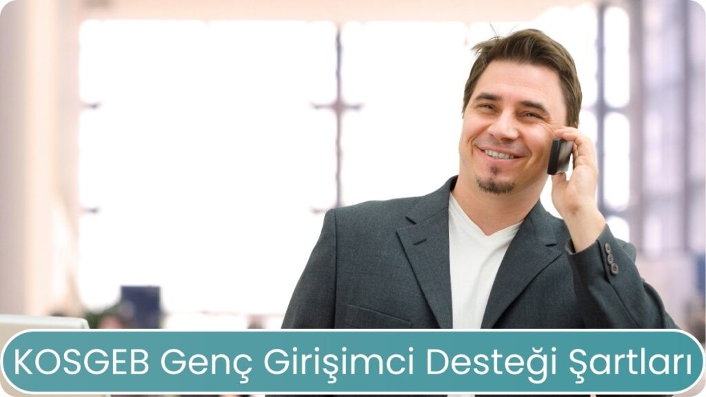 KOSGEB genç girişimci desteği şartları