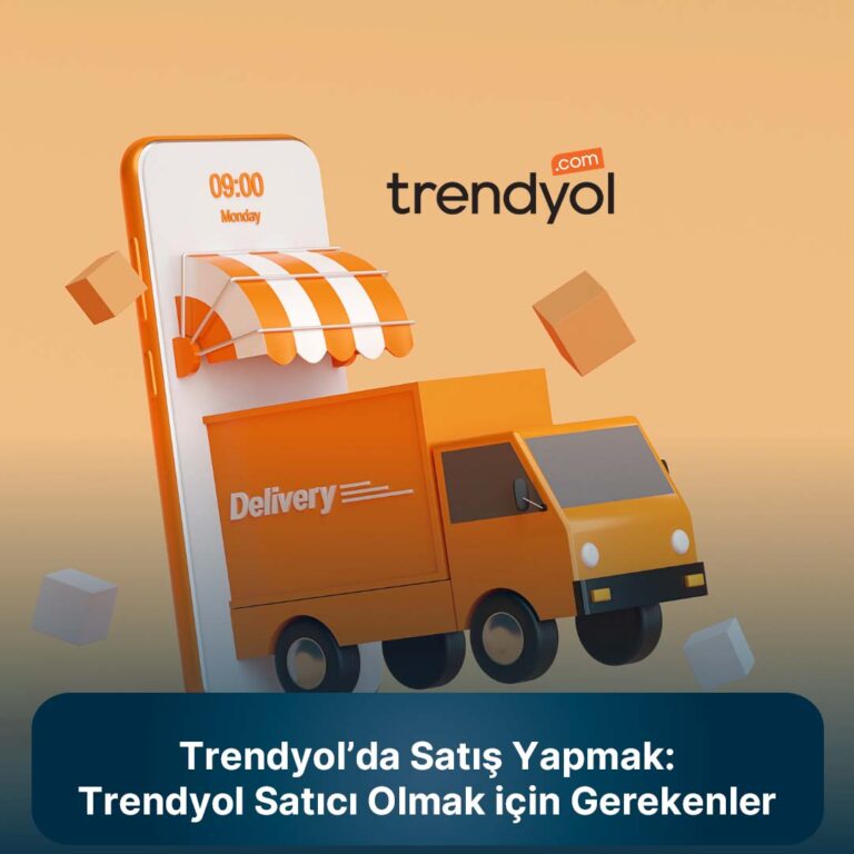 trendyolda satış yapmak